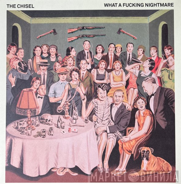 The Chisel - What A Fucking Nightmare