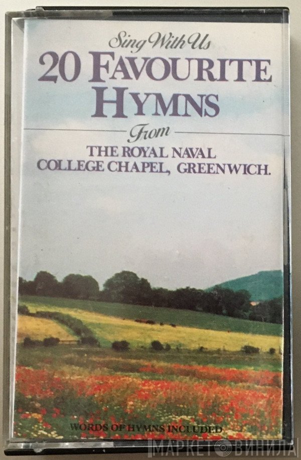 The Choir And Congregation Of The Royal Naval College Chapel Greenwich, Gordon St.John Clarke - Sing With Us 20 Favourite Hymns