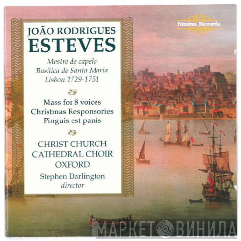 The Choir Of Christ Church Cathedral, João Rodrigues Esteves, Stephen Darlington - Mass For 8 Voices, Christmas Responsories, Pinguis Est Panis