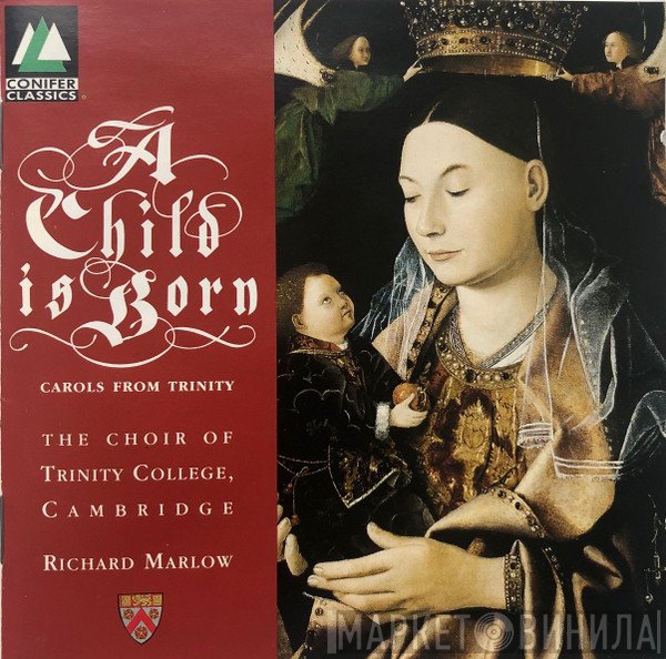 The Choir Of Trinity College, Cambridge - A Child Is Born