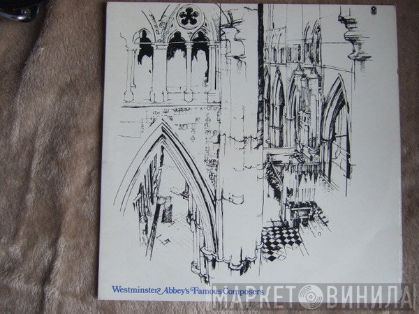 The Choir Of Westminster Abbey, Douglas Guest, Simon Preston - Westminster Abbey's Famous Composers