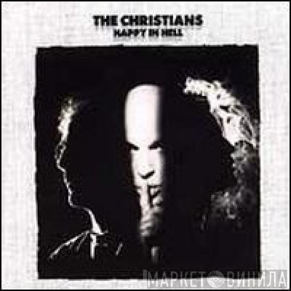 The Christians  - Happy In Hell