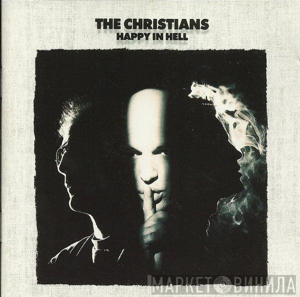 The Christians - Happy In Hell