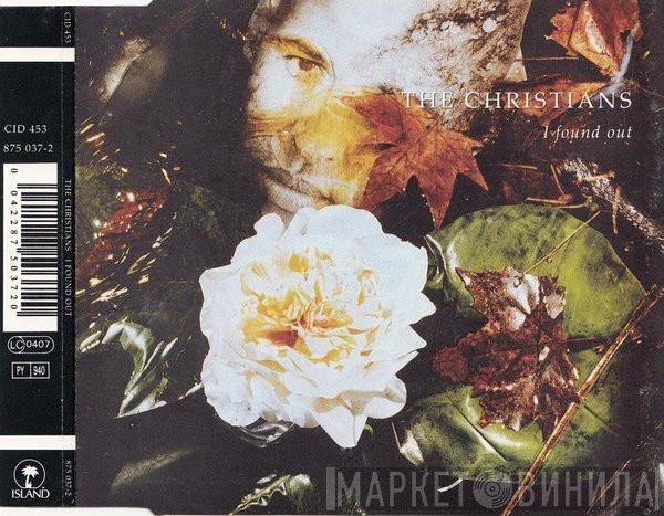 The Christians - I Found Out