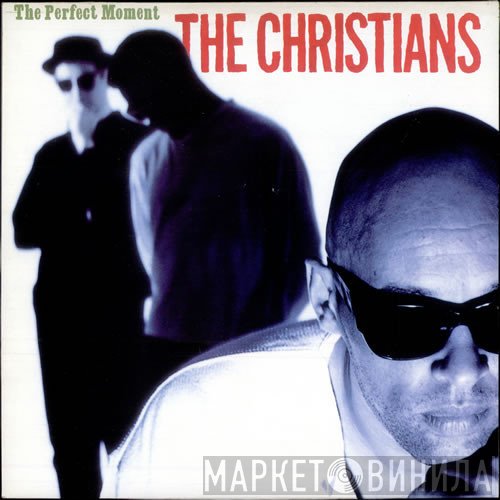 The Christians - The Perfect Moment