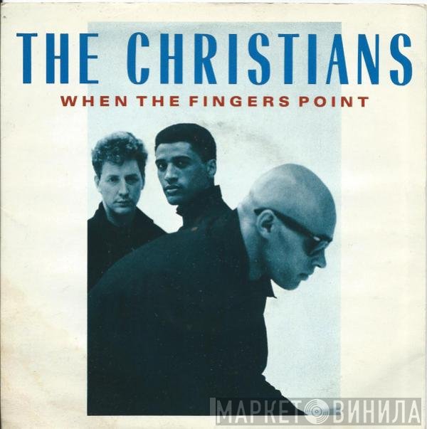 The Christians - When The Fingers Point