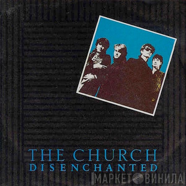 The Church  - Disenchanted