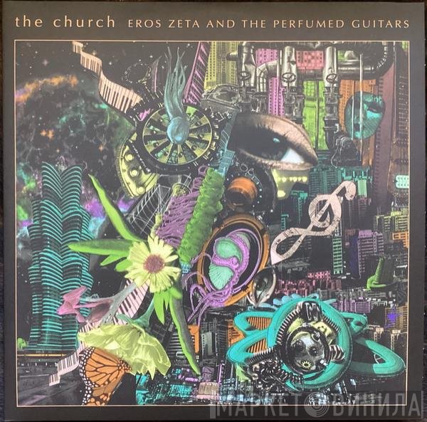 The Church - Eros Zeta And The Perfumed Guitars