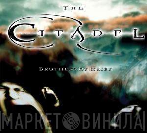The Citadel - Brothers Of Grief
