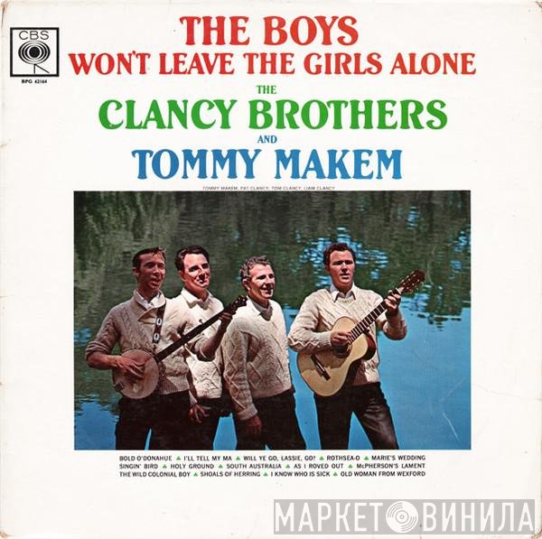 The Clancy Brothers & Tommy Makem - The Boys Won't Leave The Girls Alone