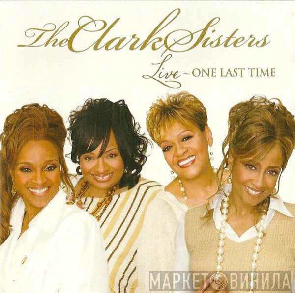 The Clark Sisters  - Live - One Last Time