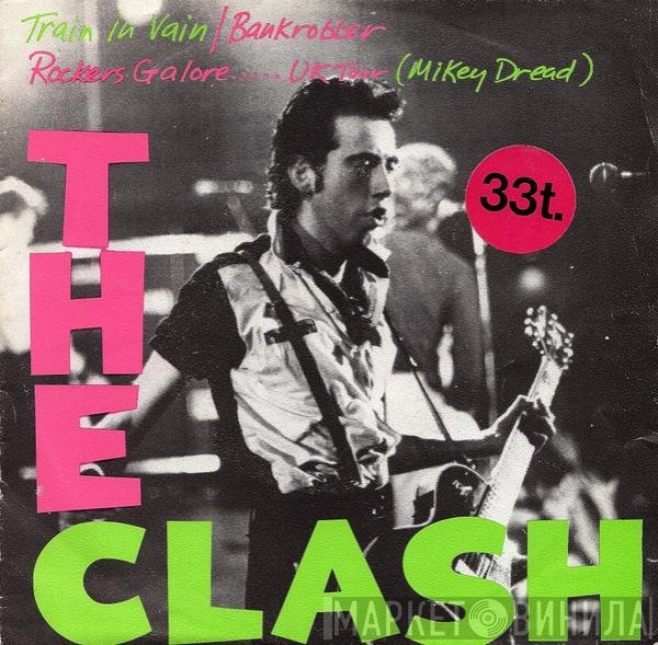 The Clash  - Train In Vain / Bankrobber