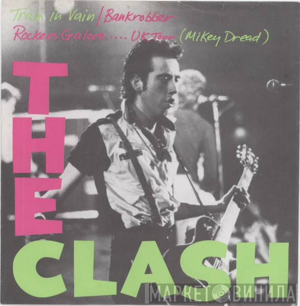 The Clash  - Train In Vain / Bankrobber