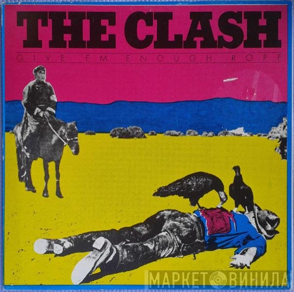 The Clash  - Give 'Em Enough Rope