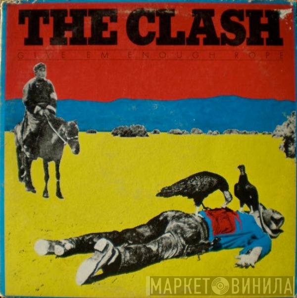 The Clash  - Give 'Em Enough Rope