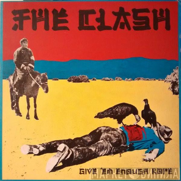 The Clash  - Give 'Em Enough Rope