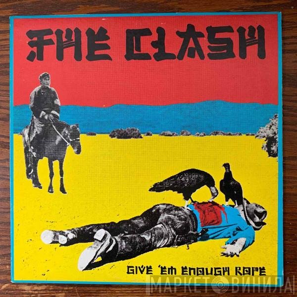 The Clash  - Give 'Em Enough Rope