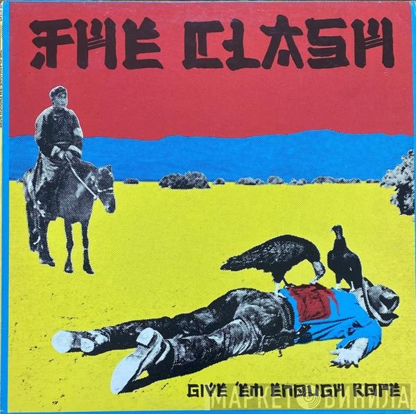 The Clash  - Give 'Em Enough Rope