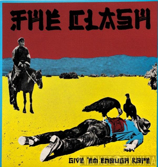 The Clash  - Give 'Em Enough Rope