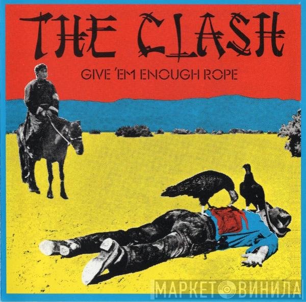 The Clash  - Give 'Em Enough Rope