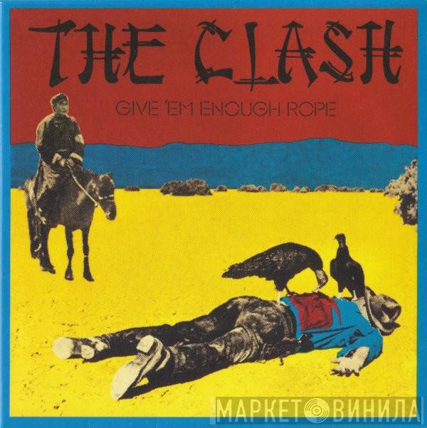 The Clash  - Give 'Em Enough Rope