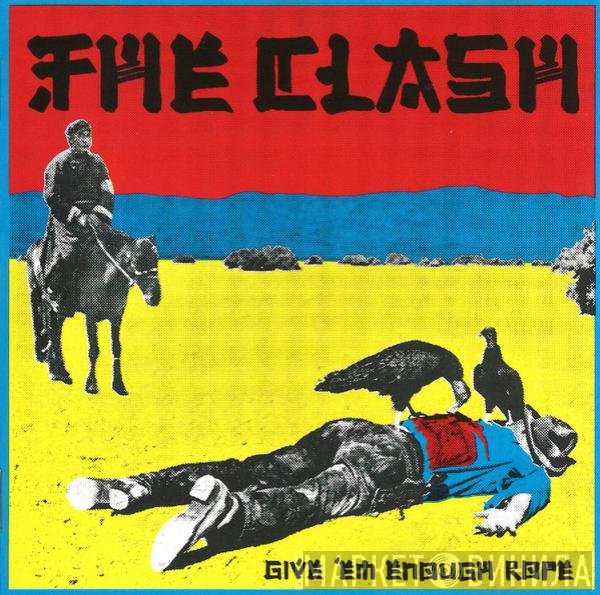 The Clash  - Give 'Em Enough Rope