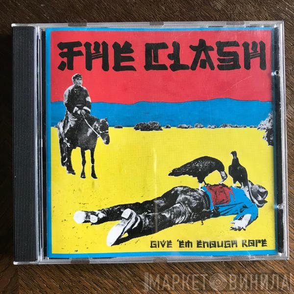 The Clash  - Give 'Em Enough Rope