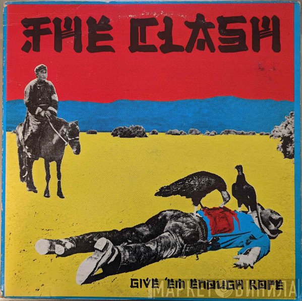 The Clash  - Give 'Em Enough Rope