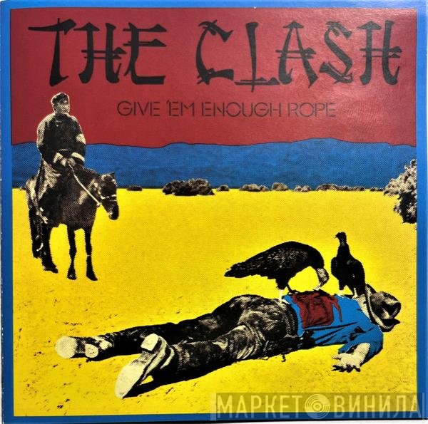 The Clash  - Give 'Em Enough Rope