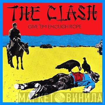 The Clash - Give 'Em Enough Rope