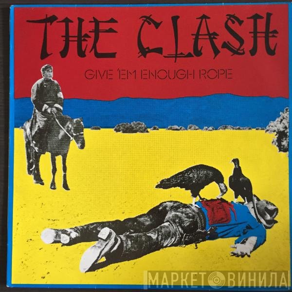 The Clash  - Give 'Em Enough Rope