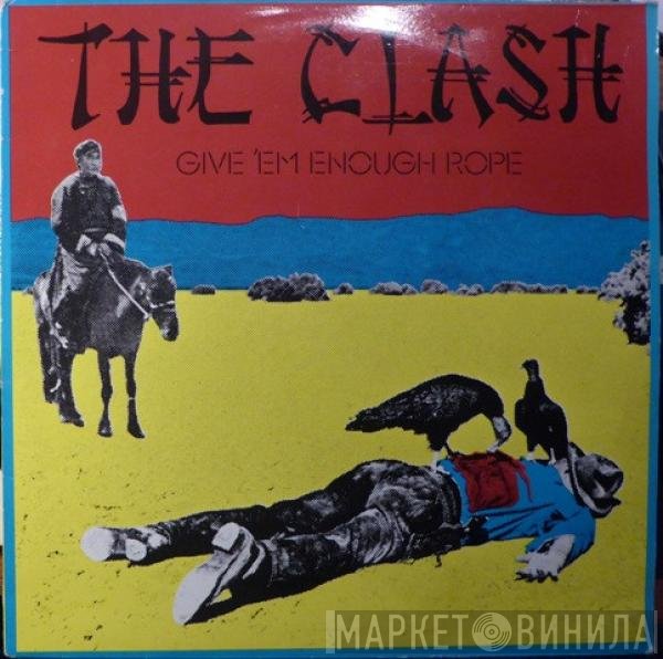 The Clash - Give 'Em Enough Rope