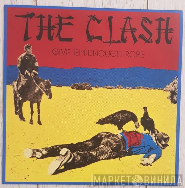 The Clash  - Give 'Em Enough Rope