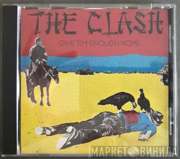 The Clash  - Give 'Em Enough Rope