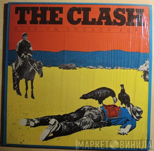 The Clash  - Give 'Em Enough Rope