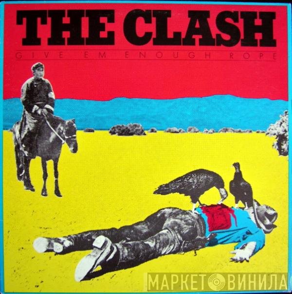 The Clash  - Give 'Em Enough Rope