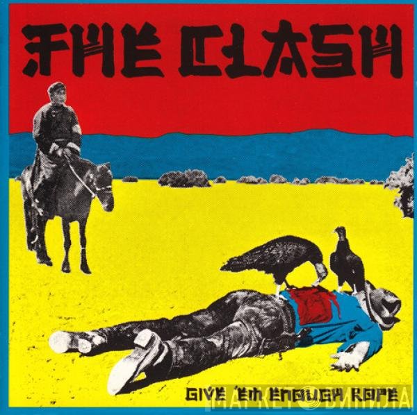 The Clash  - Give 'Em Enough Rope