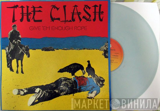 The Clash  - Give 'Em Enough Rope