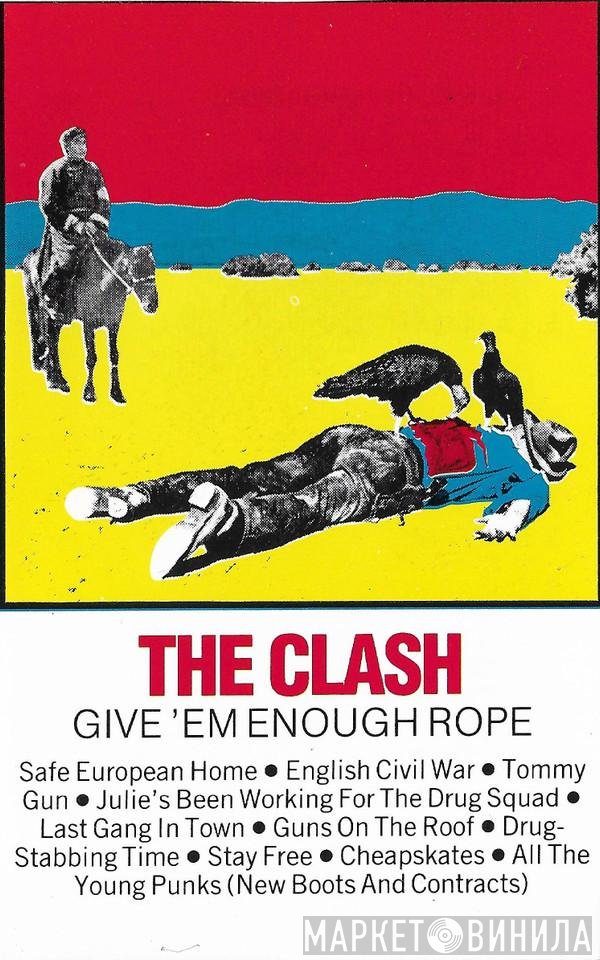 The Clash  - Give 'Em Enough Rope