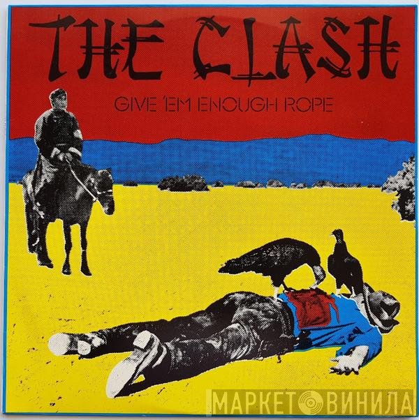 The Clash  - Give 'Em Enough Rope