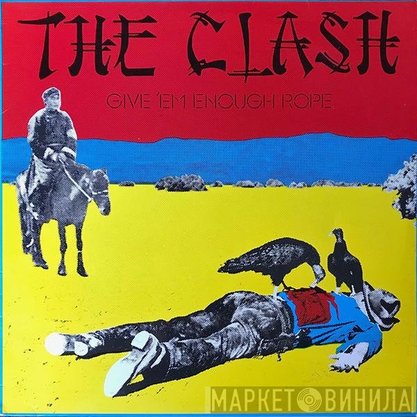 The Clash  - Give 'Em Enough Rope