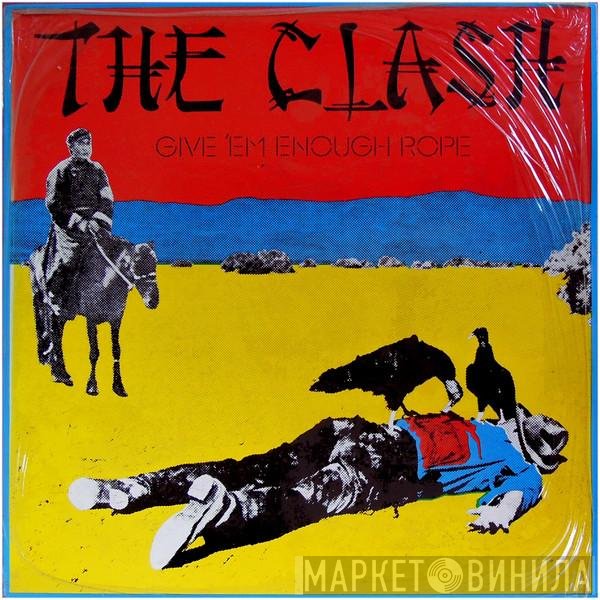 The Clash  - Give 'Em Enough Rope