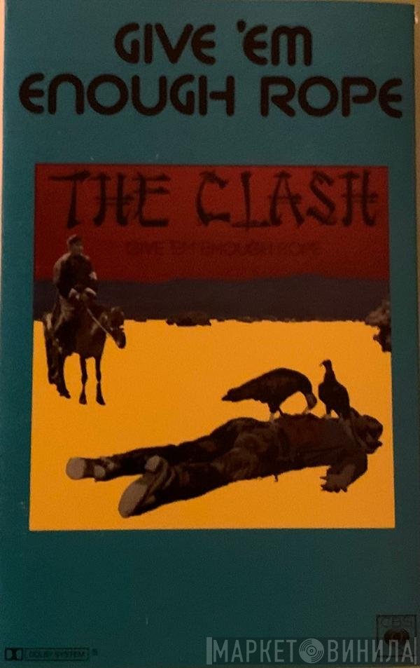 The Clash  - Give 'Em Enough Rope