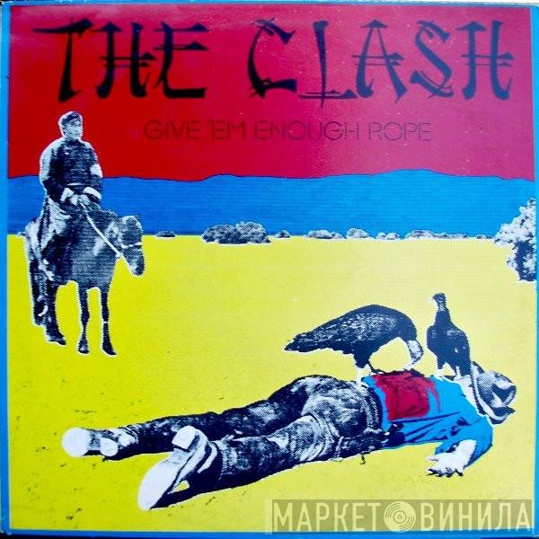 The Clash - Give 'Em Enough Rope