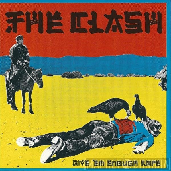 The Clash  - Give 'Em Enough Rope