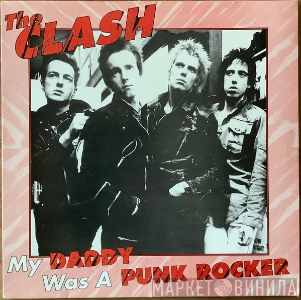 The Clash  - My Daddy Was A Punk Rocker