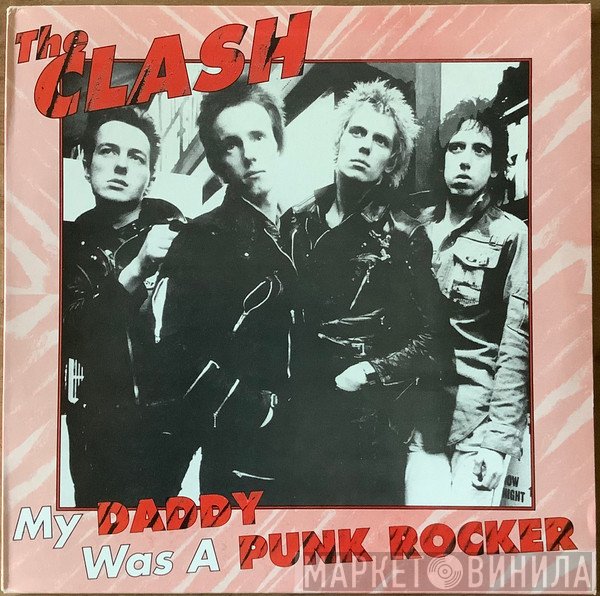 The Clash  - My Daddy Was A Punk Rocker