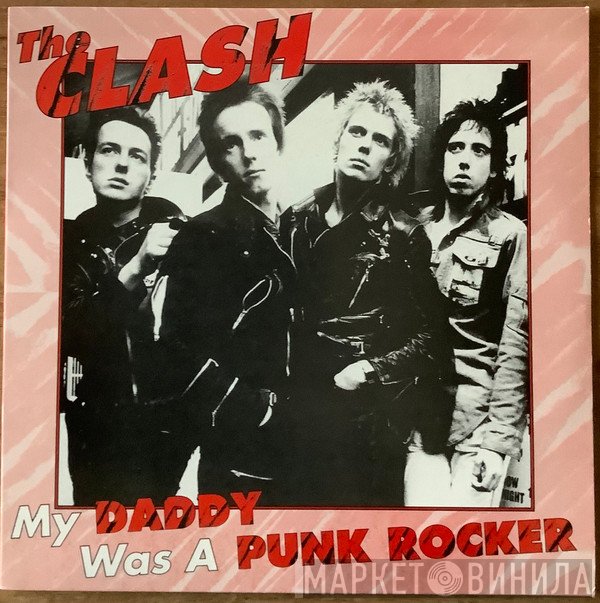 The Clash  - My Daddy Was A Punk Rocker
