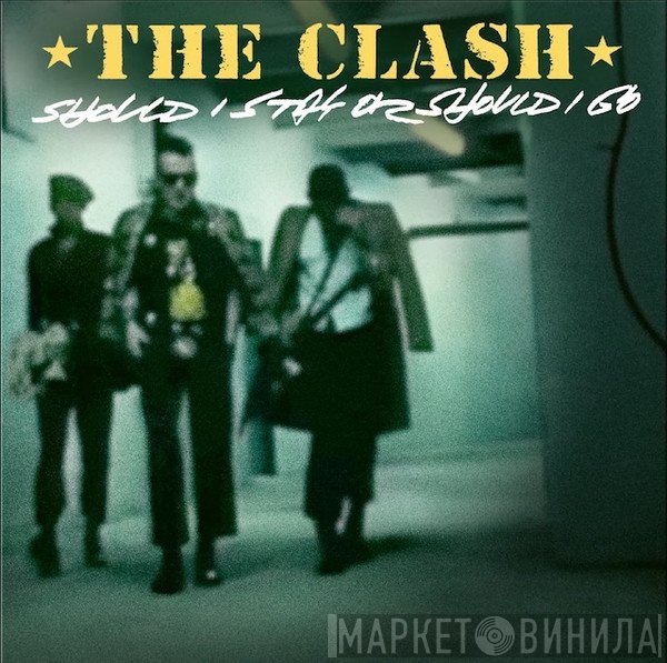 The Clash - Should I Stay Or Should I Go / Straight To Hell