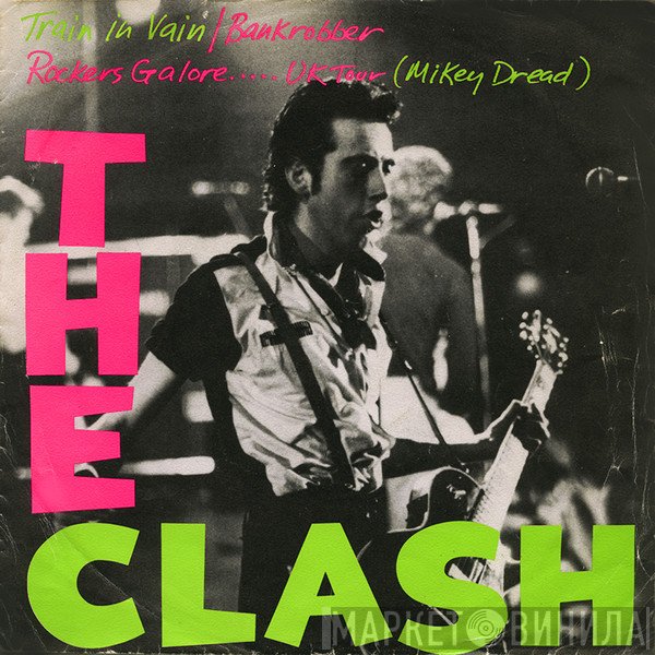 The Clash - Train In Vain / Bankrobber